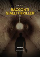 Racconti gialli thriller 2024 edito da Historica Edizioni