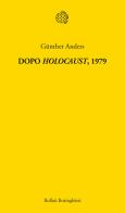 Dopo «Holocaust» 1979 di Günther Anders edito da Bollati Boringhieri