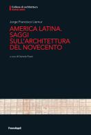 America Latina di Jorge Francisco Liernur, Daniele Pisani edito da Franco Angeli