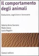 Il comportamento degli animali. Evoluzione, cognizione e benessere di Valeria A. Sovrano, Paolo Zucca, Lucia Regolin edito da Carocci