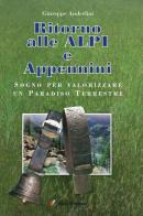 Ritorno alle Alpi e Appennini di Giuseppe Anderlini edito da Lampi di Stampa
