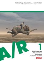 A/R. Antologia di testi letterari con percorsi di lettura, rilettura e scrittura. Per la Scuola media vol.1 edito da Itaca (Castel Bolognese)