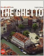 Ghetto of Venice. Ediz. illustrata edito da Skira