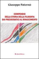 Compendio della storia della filosofia dai presocratici al Rinascimento di Giuseppe Paternò edito da Aletti