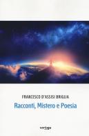 Racconti, mistero e poesia di Francesco D'Assisi Briglia edito da Vertigo