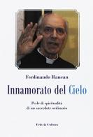 Innamorato del Cielo. Perle di spiritualità di un sacerdote ordinario di Ferdinando Rancan edito da Fede & Cultura