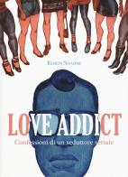 Love addict. Confessioni di un seduttore seriale di Koren Shadmi edito da Bao Publishing
