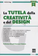 La tutela della creatività e del design. Con e-book di Michela Maggi edito da FAG