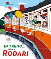In treno con Gianni Rodari di Gianni Rodari edito da Einaudi Ragazzi
