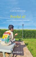 Perché sì! È sempre possibile superare i nostri limiti di Elena Cucchiarini edito da LuoghInteriori