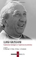 Luigi Giussani. Il percorso teologico e l'apertura ecumenica edito da Cantagalli