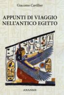 Appunti di viaggio nell'antico Egitto di Giacomo Cavillier edito da Ananke