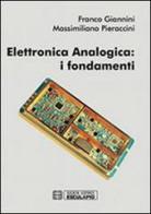 Elettronica analogica. I fondamenti di Franco Giannini, Massimiliano Pieraccini edito da Esculapio
