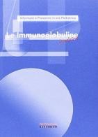 Le immunoglobuline in pediatria di M. Cristina Pietrogrande, Rosa M. Delle Piane, Cristina Panisi edito da Pacini Editore