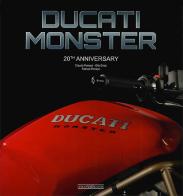 Ducati Monster. 20th anniversary. Ediz. italiana e inglese di Claudio Porrozzi, Otto Grizzi, Fabrizio Porrozzi edito da Nada