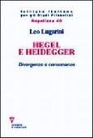 Hegel e Heidegger. Divergenze e consonanze di Leo Lugarini edito da Guerini e Associati