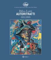Dilvo Lotti autoritratti 1931-2005 edito da Bandecchi & Vivaldi