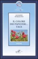 Il colore dei papaveri... Tace di Giuseppe Sparacino edito da Masso delle Fate