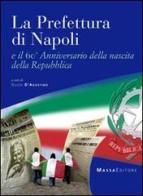 La prefettura di Napoli e il 60° anniversario della nascita della Repubblica edito da Massa