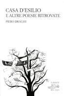 Casa d'esilio e altre poesie ritrovate di Piero Draghi edito da Il Ponte del Sale