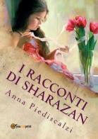I racconti di Sharazan di Anna Piediscalzi edito da Youcanprint