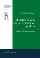 Il diritto di voto e la partecipazione politica. Studio di diritto comparato di Claudia Marchese edito da Editoriale Scientifica