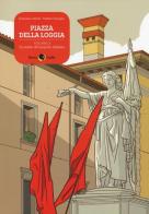 Piazza della Loggia vol.2 di Francesco Barilli, Matteo Fenoglio edito da Becco Giallo