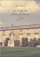 Le case di Jane Austen di Mara Barbuni edito da Flower-ed