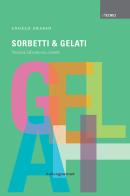 Sorbetti & gelati di Angelo Grasso edito da Italian Gourmet