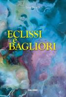 Eclissi e bagliori di Luigi Pingelli edito da Edizioni Palumbi
