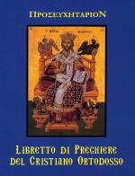 Il libretto di preghiere del cristiano ortodosso edito da Sacra Arcidiocesi Ortodossa d'Italia