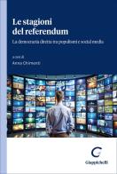 Le stagioni del referendum. La democrazia diretta tra populismi e social media edito da Giappichelli