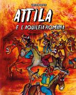 Attila e l'Aquileia romana di Carla Dovier edito da Youcanprint