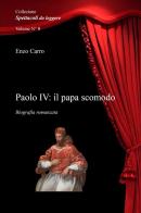 Paolo IV: il papa scomodo di Vincenzo Carro edito da Youcanprint