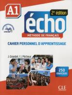 Echo. A1. Cahier. Per le Scuole superiori. Con espansione online di Jacky Girardet, Jacques Pecheur edito da CLE International