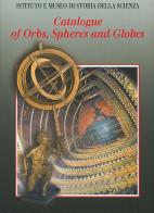 Catalogue of Orbs, Spheres and Globes di Elly Dekker edito da Giunti Editore
