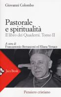 Pastorale e spiritualità. Il libro dei quaderni vol.2 di Giovanni Colombo edito da Jaca Book