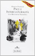 Pace e interculturalità di Raimon Panikkar edito da Jaca Book