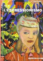 Io e l'espressionismo. Ediz. illustrata edito da Mazzotta