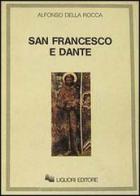 San Francesco e Dante di Alfonso Della Rocca edito da Liguori