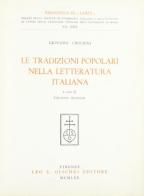 Le tradizioni popolari nella letteratura italiana di Giovanni Crocioni edito da Olschki