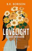 Amore impossibile. Lovelight di B.K. Borison edito da Newton Compton Editori