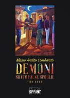 Demoni sotto false spoglie di Mario Ardito Lombardo edito da Booksprint