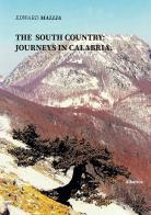 The The South Country: Journeys in Calabria di Edward Mallia edito da Gruppo Albatros Il Filo