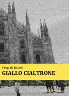 Giallo cialtrone di Pasquale Rinaldi edito da Casa Editrice Freccia d'Oro