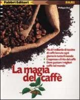 La magia del caffè di Philippe Boé edito da Fabbri