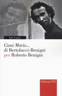 «Cioni Mario...» di Bertolucci Benigni per Roberto Benigni di Igor Vazzaz edito da Edizioni ETS