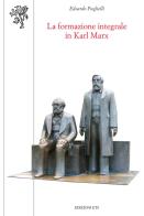 La formazione integrale in Karl Marx di Edoardo Puglielli edito da Edizioni ETS
