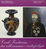 Carlo Venturini tra collezionismo e antropologia edito da CLUEB