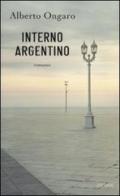 Interno argentino di Alberto Ongaro edito da Piemme